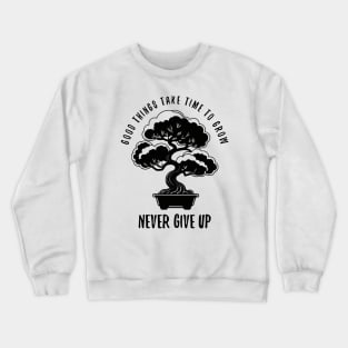 Never Give Up Bonsai silhouette Crewneck Sweatshirt